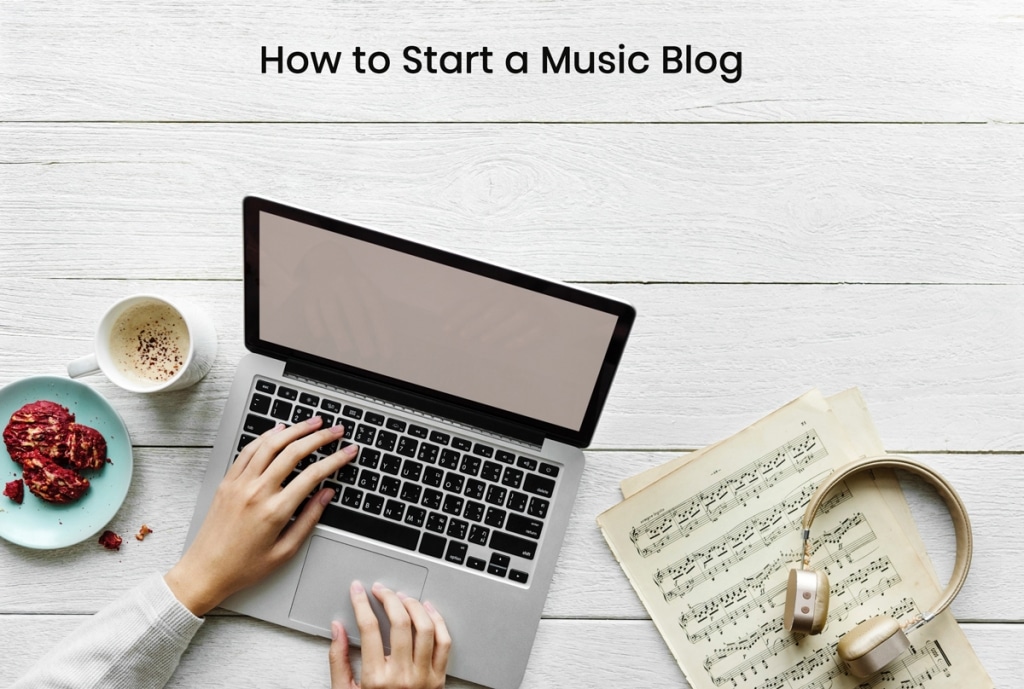 How to Start a Music Blog